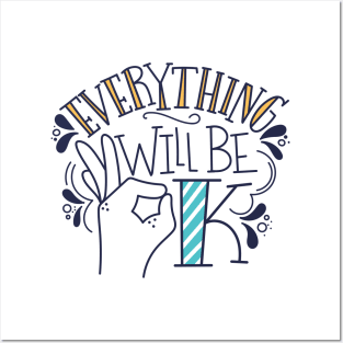 Everything Will Be Ok Posters and Art